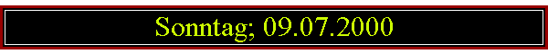 Sonntag; 09.07.2000